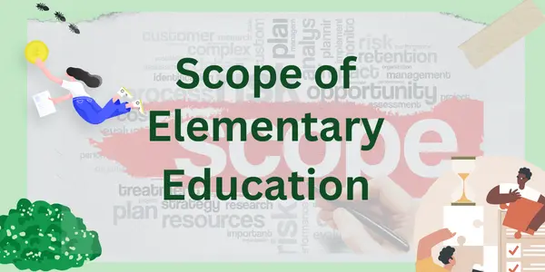Scope of Elementary Education