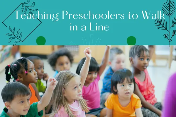Teaching Preschoolers to Walk in a Line