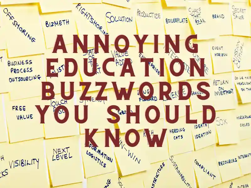 Annoying Education Buzzwords You Should Know