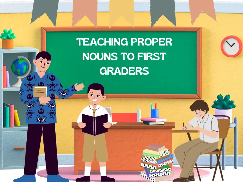 Teaching Proper Nouns to First Graders