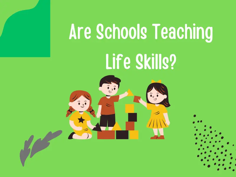 Are Schools Teaching Life Skills?