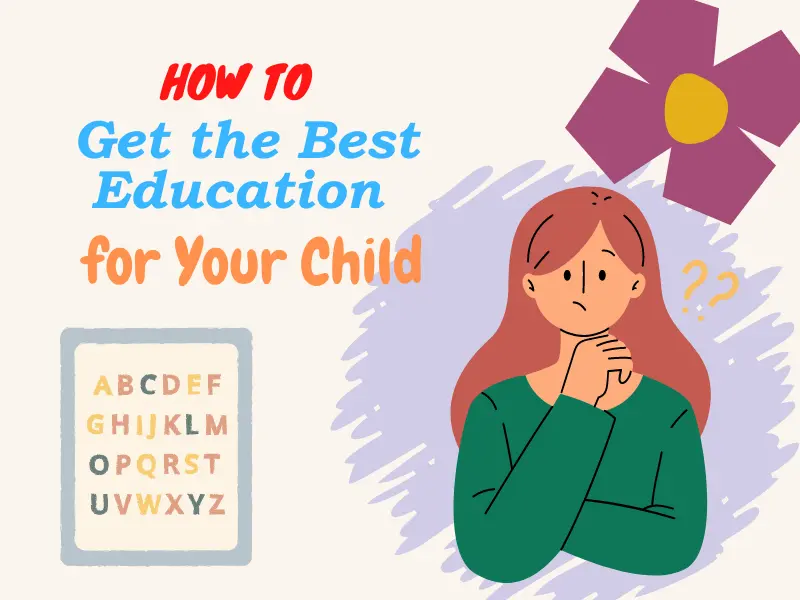 How to Get the Best Education for Your Child