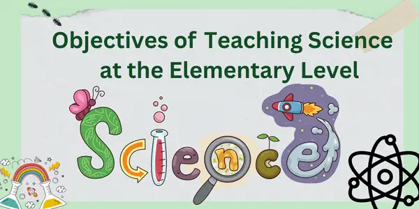 Objectives of Teaching Science at the Elementary Level