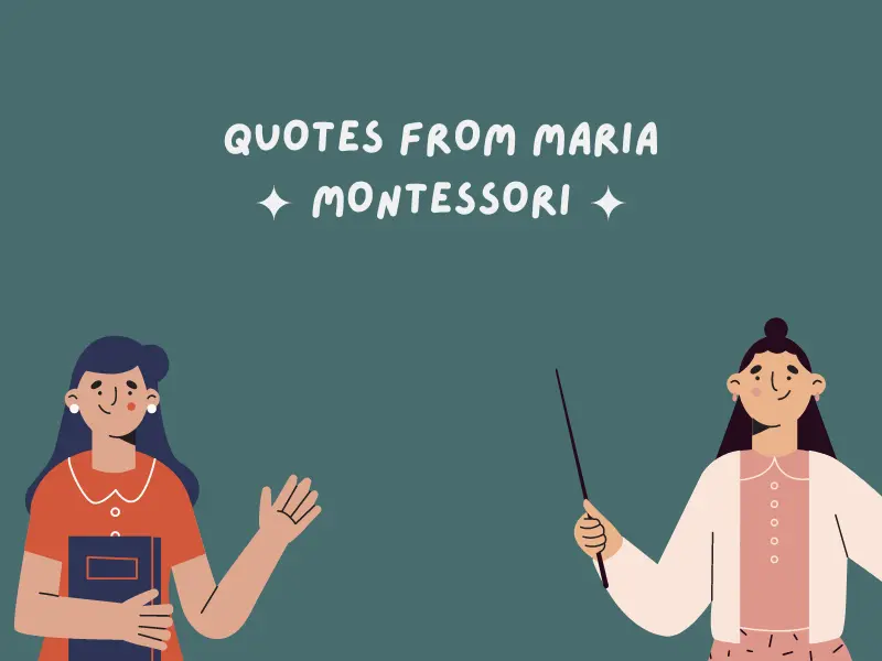 Quotes from Maria Montessori