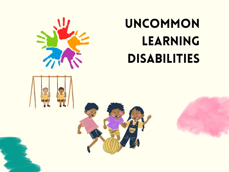 Uncommon Learning Disabilities