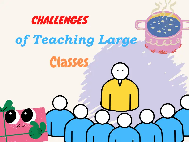 Challenges of Teaching Large Classes