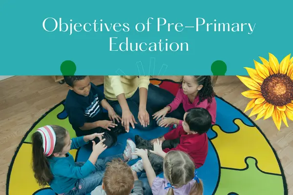 Objectives of Pre-Primary Education