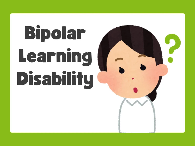 Bipolar Learning Disability