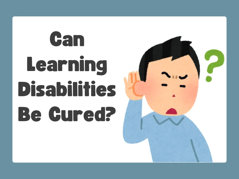 Can Learning Disabilities Be Cured?