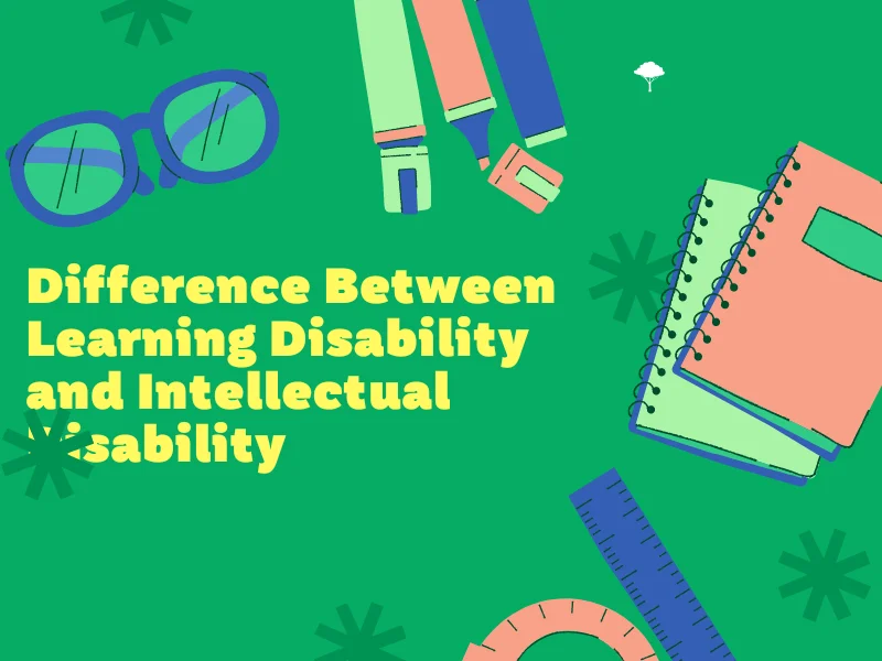 Difference Between Learning Disability and Intellectual Disability